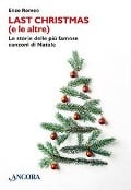 Cover-Bild zum Titel 'Last Christmas (e le altre). Le storie delle più famose canzoni di Natale' von 'Enzo Romeo'