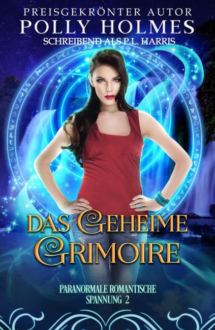 Das geheime Grimoire - Polly Holmes, P. L. Harris
