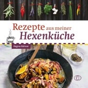 Cover-Bild zum Titel 'Rezepte aus meiner Hexenküche' von 'Regina Röhner'