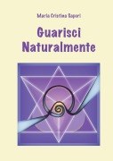 Guarisci Naturalmente - Maria Cristina Sapori