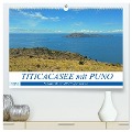 TITICACASEE mit PUNO, Südamerikas größter Süßwassersee (hochwertiger Premium Wandkalender 2024 DIN A2 quer), Kunstdruck in Hochglanz - Ulrich Senff