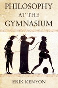 Cover-Bild zum Titel 'Philosophy at the Gymnasium' von 'Erik Kenyon'