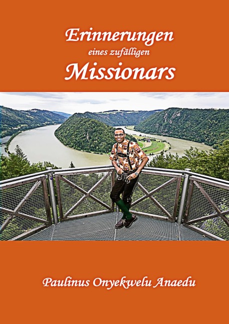 Erinnerungen eines zufälligen Missionars - Paulinus Onyekwelu Anaedu