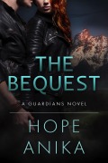Cover-Bild zum Titel 'The Bequest (The Guardians Series, #1)' von 'Hope Anika'