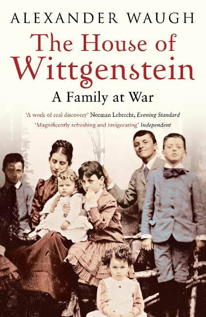 The House of Wittgenstein - Alexander Waugh