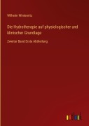 Cover-Bild zum Titel 'Die Hydrotherapie auf physiologischer und klinischer Grundlage' von 'Wilhelm Winternitz'