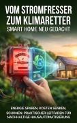 Cover-Bild zum Titel 'Vom Stromfresser zum Klimaretter: Smart Home neu gedacht' von 'Michael Freund'
