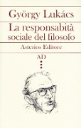 La responsabilità sociale del filosofo - György Lukács