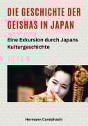 Cover-Bild zum Titel 'Die Geschichte der Geishas in Japan' von 'Hermann Candahashi'
