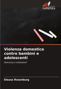 Cover-Bild zum Titel 'Violenza domestica contro bambini e adolescenti' von 'Eleusa Rosenburg'