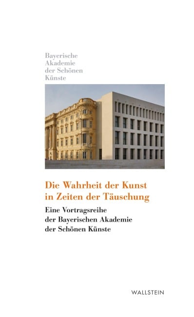 Die Wahrheit der Kunst in Zeiten der Täuschung - 