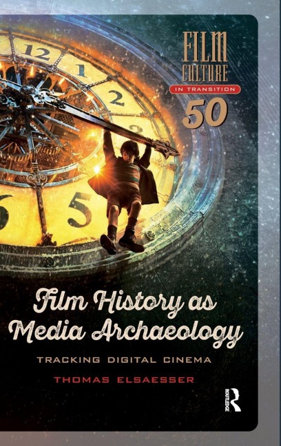 Film History as Media Archaeology - Thomas Elsaesser
