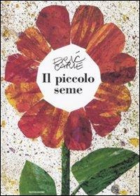 Il piccolo seme - Eric Carle