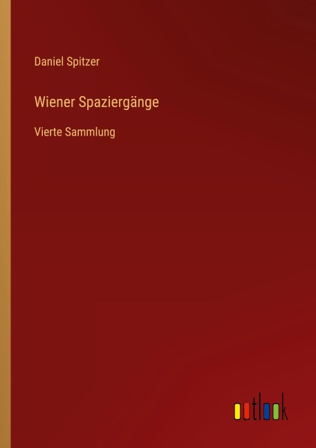 Wiener Spaziergänge - Daniel Spitzer