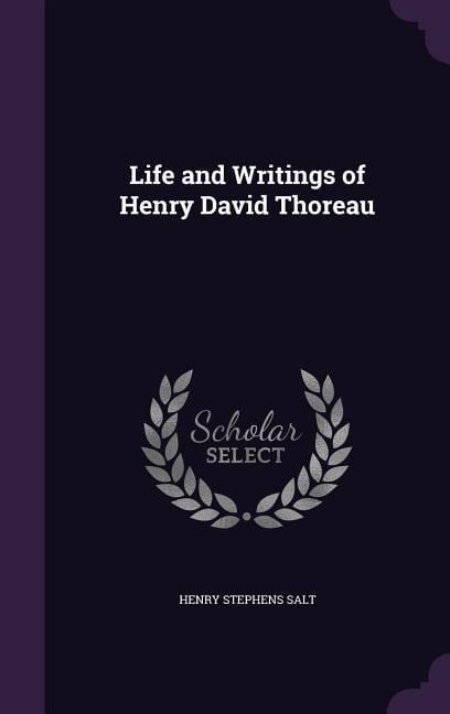 Life and Writings of Henry David Thoreau - Henry Stephens Salt