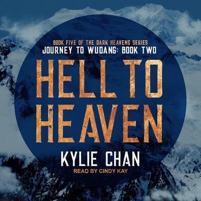 Hell to Heaven: Journey to Wudang: Book Two - Kylie Chan