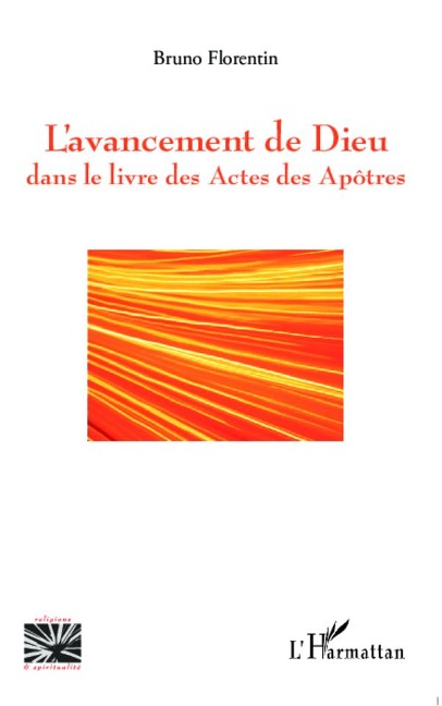 L'avancement de Dieu dans le livre des Actes des Apôtres - Bruno Florentin
