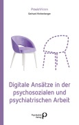 Cover-Bild zum Titel 'Digitale Ansätze in der psychosozialen und psychiatrischen Arbeit' von 'Gerhard Hintenberger'