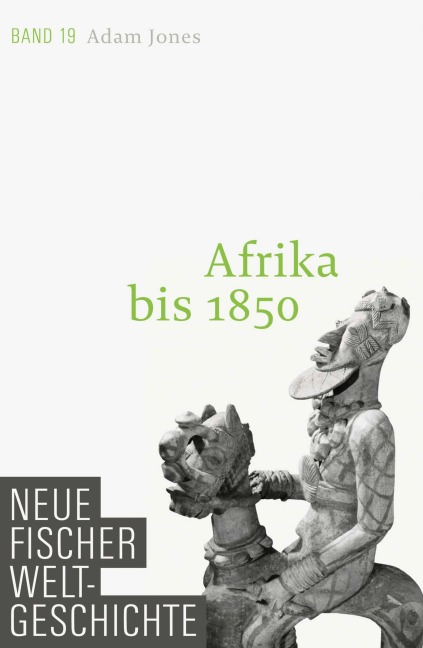 Neue Fischer Weltgeschichte. Band 19 - Adam Jones