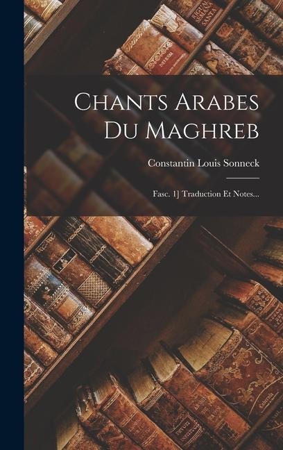 Chants Arabes Du Maghreb - Constantin Louis Sonneck