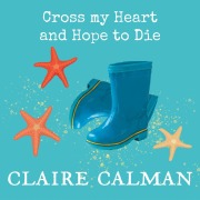 Cover-Bild zum Titel 'Cross My Heart And Hope To Die' von 'Claire Calman'