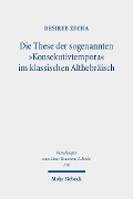 Cover-Bild zum Titel 'Die These der sogenannten 'Konsekutivtempora' im klassischen Althebräisch' von 'Desiree Zecha'