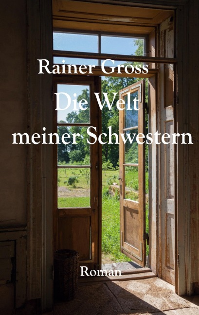 Die Welt meiner Schwestern - Rainer Gross