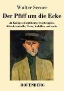Cover-Bild zum Titel 'Der Pfiff um die Ecke' von 'Walter Serner'