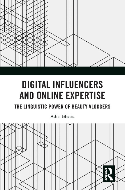 Digital Influencers and Online Expertise - Aditi Bhatia