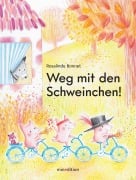 Weg mit den Schweinchen! - 