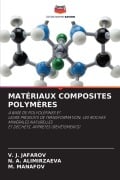 Cover-Bild zum Titel 'MATÉRIAUX COMPOSITES POLYMÈRES' von 'V. J. Jafarov, N. A. Alimirzaeva, M. Manafov'