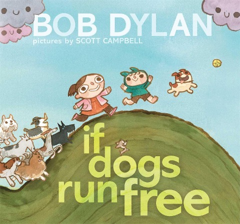 If Dogs Run Free - Bob Dylan