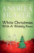 Cover-Bild zum Titel 'White Christmas with a Wobbly Knee' von 'Andrea Frazer'