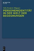 Personenidentität in der Welt der Begegnungen - Nils-Frederic Wagner