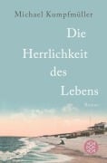 Cover-Bild zum Titel 'Die Herrlichkeit des Lebens' von 'Michael Kumpfmüller'