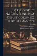Cover-Bild zum Titel 'De Origine Et Natura Bonorum Censiticorum Ex Iure Germanico' von 'Johann Friedrich Weidler'