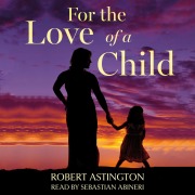 Cover-Bild zum Titel 'For the Love of a Child' von 'Robert Astington'