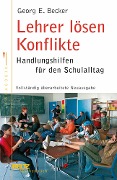 Lehrer lösen Konflikte - Georg E. Becker