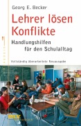Cover-Bild zum Titel 'Lehrer lösen Konflikte' von 'Georg E. Becker'