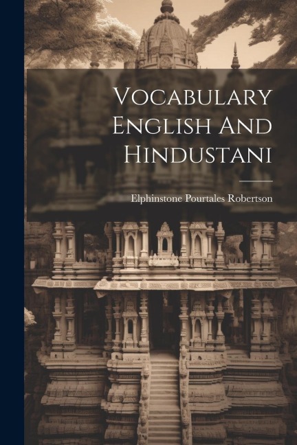 Vocabulary English And Hindustani - Elphinstone Pourtales Robertson