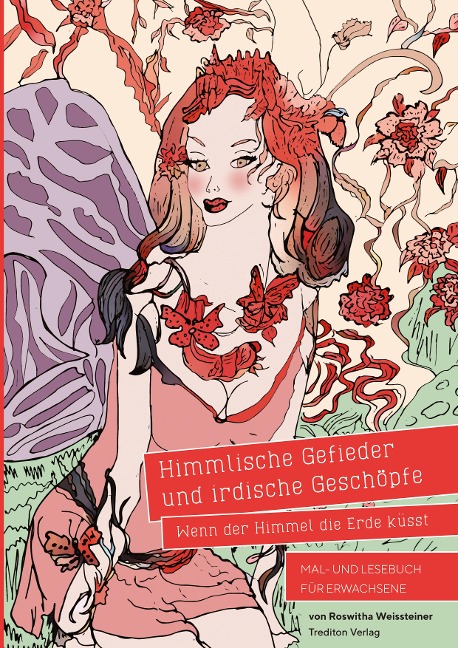 Himmlische Gefieder und irdische Geschöpfe - Wenn der Himmel die Erde küsst - Roswitha Weissteiner
