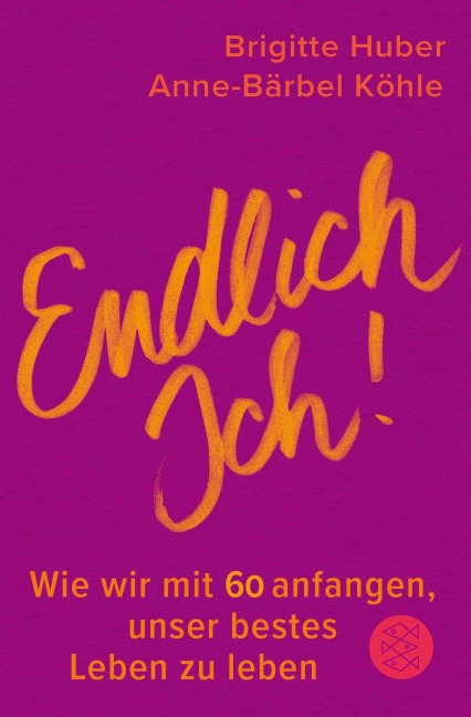 Endlich Ich! - Brigitte Huber, Anne-Bärbel Köhle