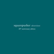 Ultravisitor/Ltd. 20th Anniversary Deluxe Edition - Squarepusher