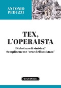 Cover-Bild zum Titel 'Tex l'operaista. Di destra o di sinistra?' von 'Antonio Peduzzi'