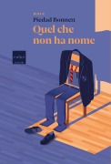 Cover-Bild zum Titel 'Quel che non ha nome' von 'Piedad Bonnett'