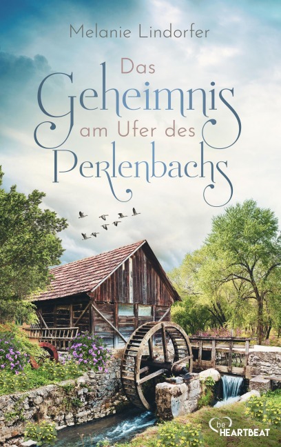 Das Geheimnis am Ufer des Perlenbachs - Melanie Lindorfer