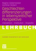Cover-Bild zum Titel 'Geschlechterdifferenzierungen in lebenszeitlicher Perspektive' von 'Günther Robert, Regine Gildemeister'