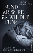 Cover-Bild zum Titel '"Und er wird es wieder tun"' von 'Simone Schmollack'