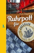 Langenscheidt Ruhrpott für Anfänger - Der humorvolle Sprachführer für Ruhrpott-Fans - Bruno "Günna" Knust