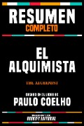 Cover-Bild zum Titel 'Resumen Completo - El Alquimista (The Alchemist) - Basado En El Libro De Paulo Coelho' von 'Bookify Editorial, Bookify Editorial'